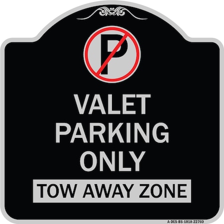Signmission Valet Parking Only Tow Away Zone Heavy-Gauge Aluminum Architectural Sign, 18" x 18", BS-1818-22760 A-DES-BS-1818-22760